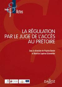 La régulation par le juge de l'accès au prétoire