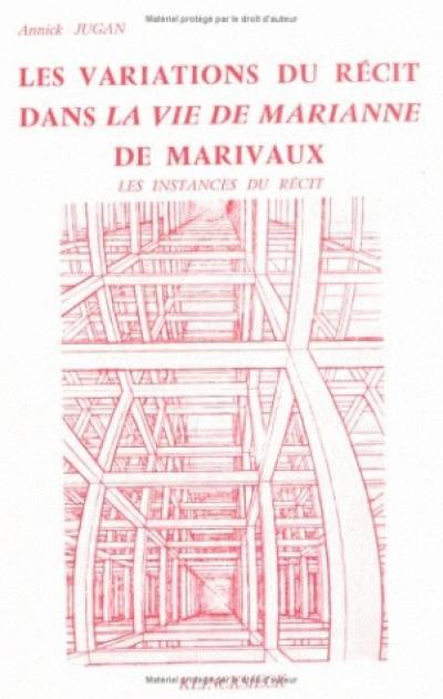 Les Variations du récit dans `La Vie de Marianne' de Marivaux