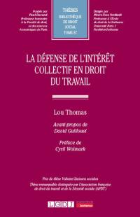 La défense de l'intérêt collectif en droit du travail