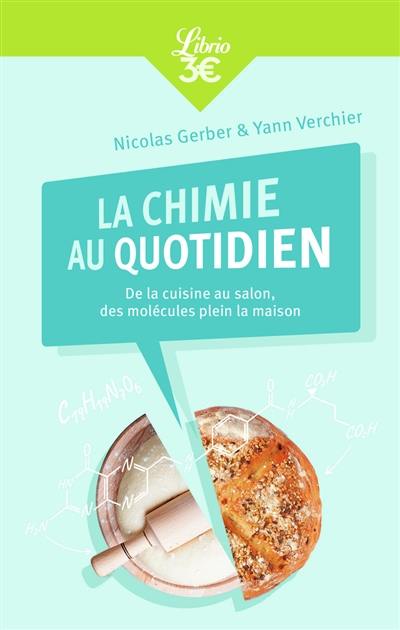 La chimie au quotidien : de la cuisine au salon, des molécules plein la maison