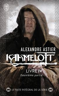 Kaamelott. Livre 4, deuxième partie : épisodes 50 à 99