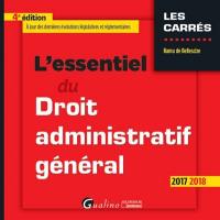 L'essentiel du droit administratif général : 2017-2018