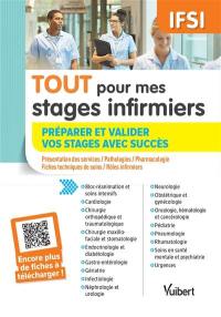 Tout pour mes stages infirmiers, IFSI : préparer et valider vos stages avec succès