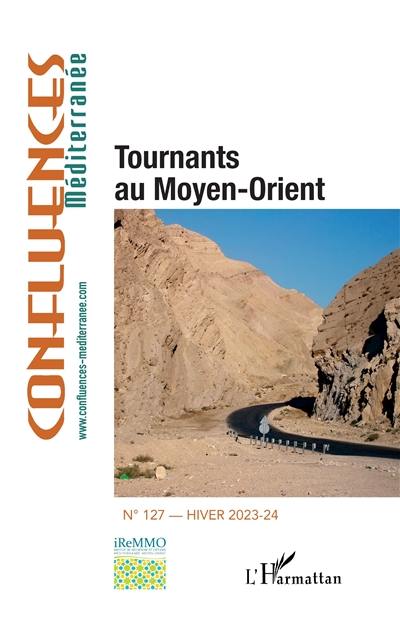 Confluences Méditerranée, n° 127. Tournants au Moyen-Orient