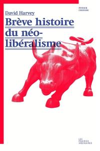 Brève histoire du néo-libéralisme