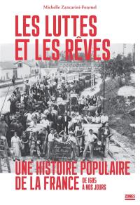 Les luttes et les rêves : une histoire populaire de la France de 1685 à nos jours