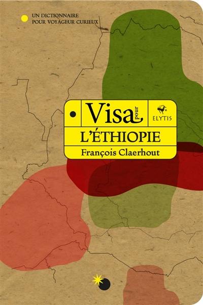 Visa pour l'Ethiopie : un dictionnaire pour voyageur curieux