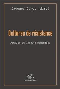 Cultures de résistance : peuples et langues minorisés