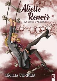 Aliette Renoir. Vol. 1. La secte d'Abaddon