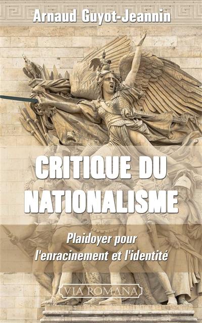 Critique du nationalisme : plaidoyer pour l'enracinement et l'identité