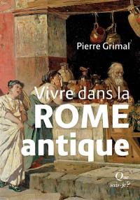 Vivre dans la Rome antique