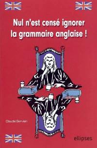 Nul n'est censé ignorer la grammaire anglaise !