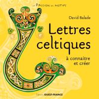 Lettres celtiques à connaître et créer