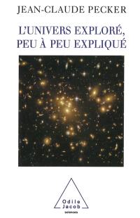 L'Univers exploré, peu à peu expliqué