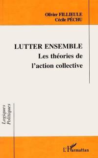 Lutter ensemble : les théories de l'action collective