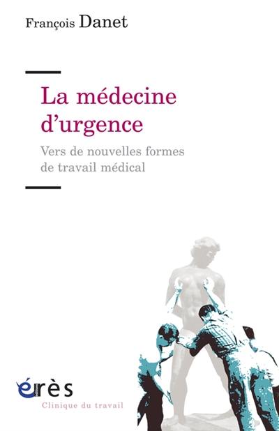 La médecine d'urgence : vers de nouvelles formes de travail médical