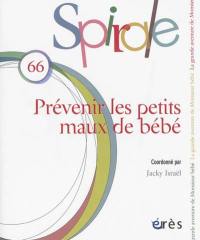 Spirale, n° 66. Prévenir les petits maux de bébé