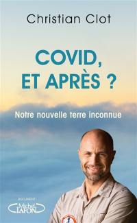 Covid, et après ? : notre nouvelle terre inconnue