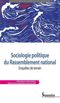 Sociologie politique du Rassemblement national : enquêtes de terrain