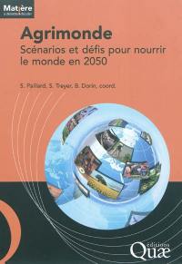 Agrimonde : scénarios et défis pour nourrir le monde en 2050