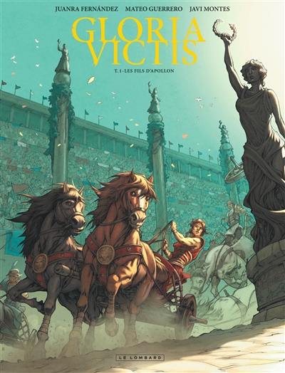 Gloria victis. Vol. 1. Les fils d'Apollon