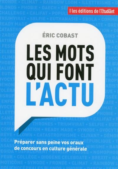 Les mots qui font l'actu : préparer sans peine vos oraux de concours en culture générale