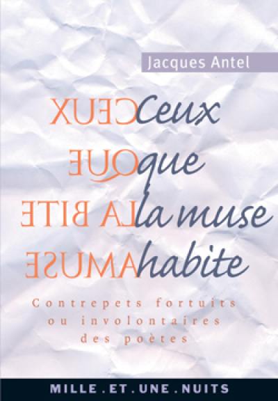 Ceux que la muse habite : contrepets fortuits ou involontaires