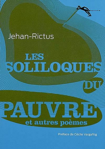 Les soliloques du pauvre : et autres poèmes