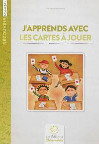 J'apprends avec les cartes à jouer : moyenne et grande section de maternelle