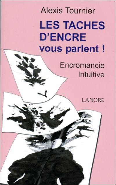 Les taches d'encre vous parlent ! : encromancie intuitive