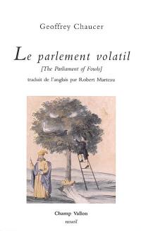 Le parlement volatil. The parliament of fowls