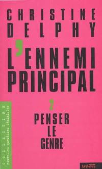 L'ennemi principal. Vol. 2. Penser le genre