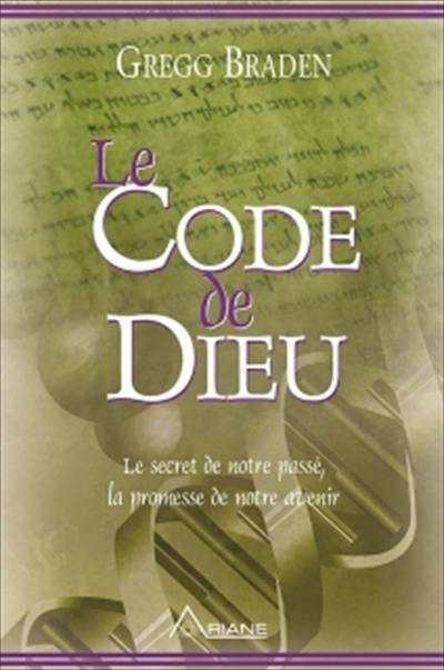 Le code de Dieu : le secret de notre passé, la promesse de notre avenir