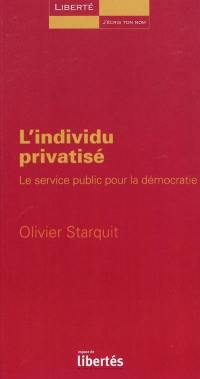 L'individu privatisé : le service public pour la démocratie