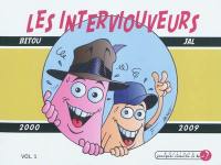 Les interviouveurs. Vol. 1