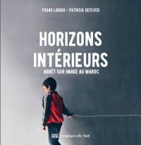 Horizons intérieurs : arrêt sur image au Maroc