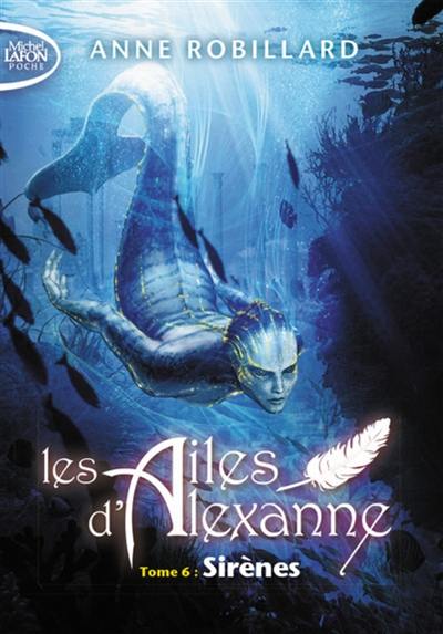 Les ailes d'Alexanne. Vol. 6. Sirènes