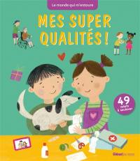 Mes super qualités ! : 49 volets à soulever