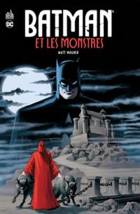 Batman. Batman et les monstres