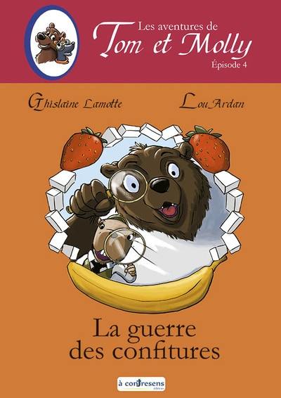 Les aventures de Tom et Molly. Vol. 4. La guerre des confitures