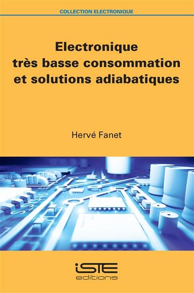 Electronique très basse consommation et solutions adiabatiques