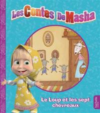 Les contes de Masha. Le loup et les sept chevreaux