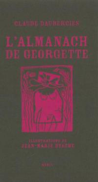 L'almanach de Georgette : petite éphéméride à l'usage des ménagères frondeuses, des jardinières friponnes, et de toute personne du sexe aimant la culture en général et la culture potagère en particulier