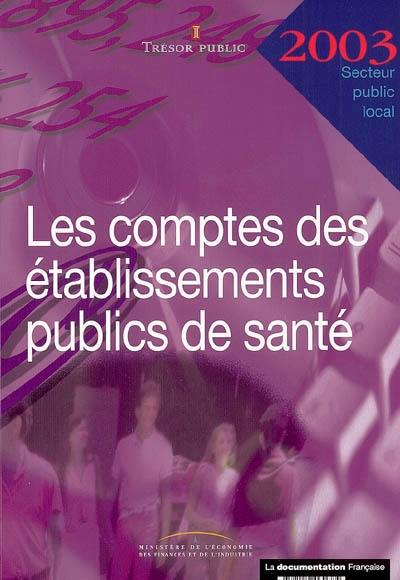 Les comptes des établissements publics de santé : 2003