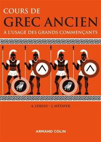 Cours de grec ancien : à l'usage des grands commençants