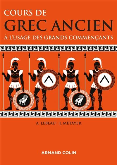 Cours de grec ancien : à l'usage des grands commençants