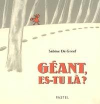 Géant, es-tu là ?