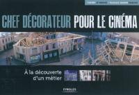 Chef décorateur pour le cinéma : à la découverte d'un métier