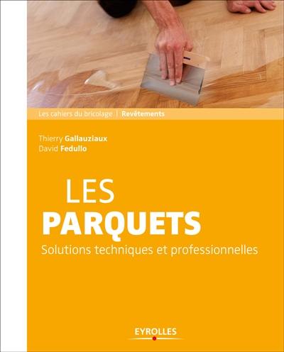 Les parquets : solutions et techniques professionnelles