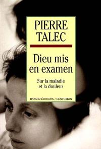 Dieu mis en examen : sur la maladie et la douleur